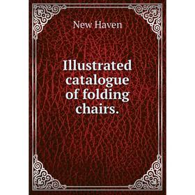 

Книга Illustrated catalogue of folding chairs.