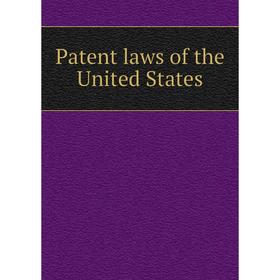 

Книга Patent laws of the United States