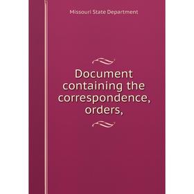 

Книга Document containing the correspondence, orders,