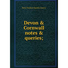

Книга Devon & Cornwall notes & queries;