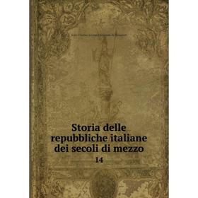 

Книга Storia delle repubbliche italiane dei secoli di mezzo 14