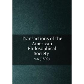 

Книга Transactions of the American Philosophical Society v.6 (1809)