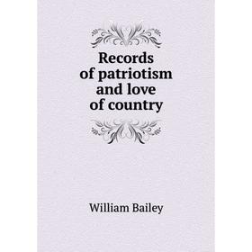 

Книга Records of patriotism and love of country