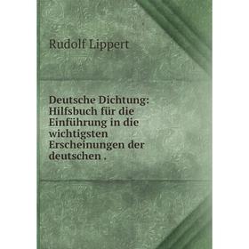 

Книга Deutsche Dichtung: Hilfsbuch für die Einführung in die wichtigsten Erscheinungen der deutschen.