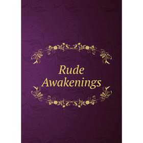 

Книга Rude Awakenings