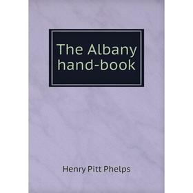 

Книга The Albany hand-book