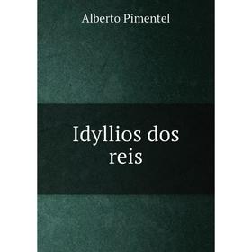 

Книга Idyllios dos reis