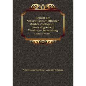 

Книга Bericht des Naturwissenschaftlichen (früher Zoologisch-mineralogischen) Vereins zu Regensburg 3.Heft (1890-1891)