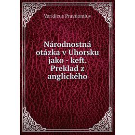

Книга Národnostná otázka v Uhorsku jako - keft. Preklad z anglického