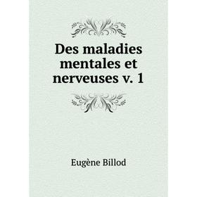

Книга Des maladies mentales et nerveuses v. 1