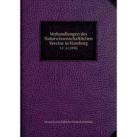 

Книга Verhandlungen des Naturwissenschaftlichen Vereins in Hamburg 3.F.:6 (1898)