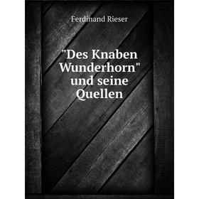 

Книга Des Knaben Wunderhorn und seine Quellen