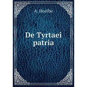 

Книга De Tyrtaei patria