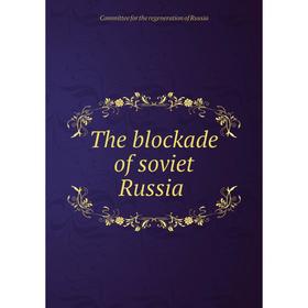 

Книга The blockade of soviet Russia