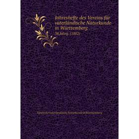 

Книга Jahreshefte des Vereins für vaterländische Naturkunde in Württemberg 38.Jahrg. (1882)
