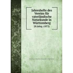 

Книга Jahreshefte des Vereins für vaterländische Naturkunde in Württemberg 28.Jahrg. (1872)