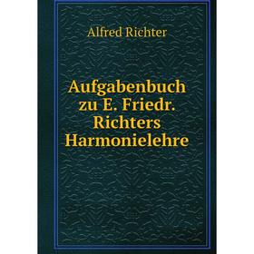 

Книга Aufgabenbuch zu E. Friedr. Richters Harmonielehre