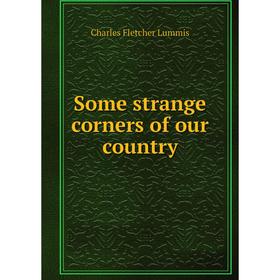 

Книга Some strange corners of our country