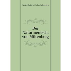 

Книга Der Naturmentsch, von Miltenberg