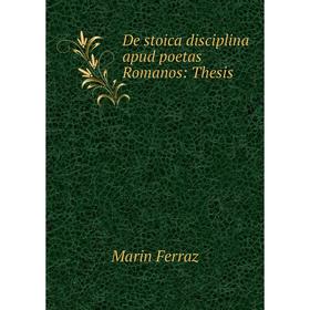 

Книга De stoica disciplina apud poetas Romanos: Thesis
