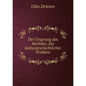 

Книга Der Ursprung des Harlekin. Ein kulturgeschichtliches Problem