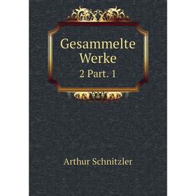 

Книга Gesammelte Werke 2 Part. 1