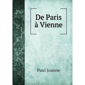 

Книга De Paris à Vienne