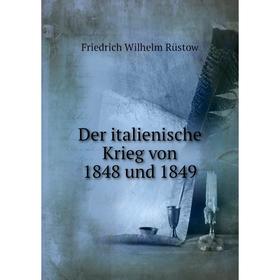 

Книга Der italienische Krieg von 1848 und 1849