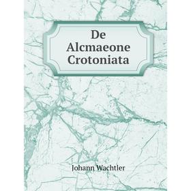 

Книга De Alcmaeone Crotoniata