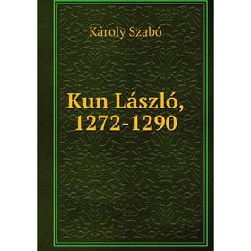 

Книга Kun László, 1272-1290