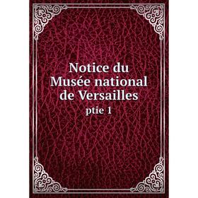 

Книга Notice du Musée national de Versailles ptie 1