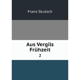 

Книга Aus Vergils Frühzeit 2