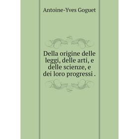 

Книга Della origine delle leggi, delle arti, e delle scienze, e dei loro progressi.