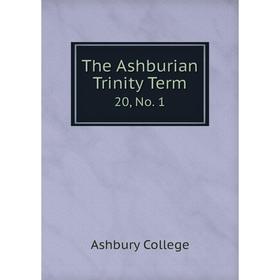 

Книга The Ashburian Trinity Term 20, No. 1