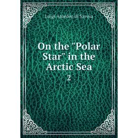 

Книга On the Polar Star in the Arctic Sea 2