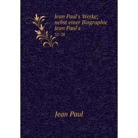 

Книга Jean Paul's Werke; nebst einer Biographie Jean Paul's 32-38