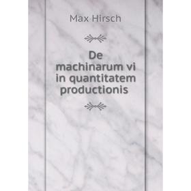 

Книга De machinarum vi in quantitatem productionis