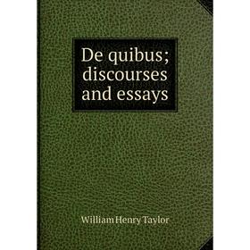 

Книга De quibus; discourses and essays