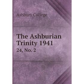 

Книга The Ashburian Trinity 1941 24, No. 2