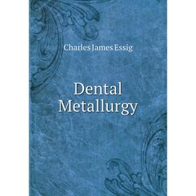 

Книга Dental Metallurgy
