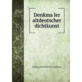

Книга Denkmäler altdeutscher dichtkunst