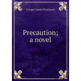 

Книга Precaution; a novel