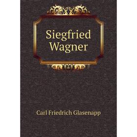 

Книга Siegfried Wagner