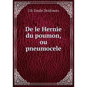 

Книга De le Hernie du poumon, ou pneumocele