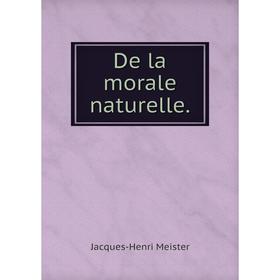 

Книга De la morale naturelle.