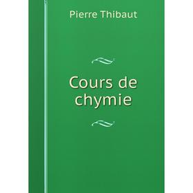 

Книга Cours de chymie