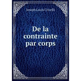 

Книга De la contrainte par corps