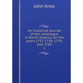 

Книга An historical journal of the campaigns in North America for the years 1757, 1758, 1759, and 1760 8