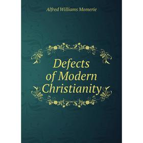 

Книга Defects of Modern Christianity