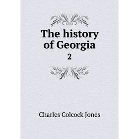 

Книга The history of Georgia 2